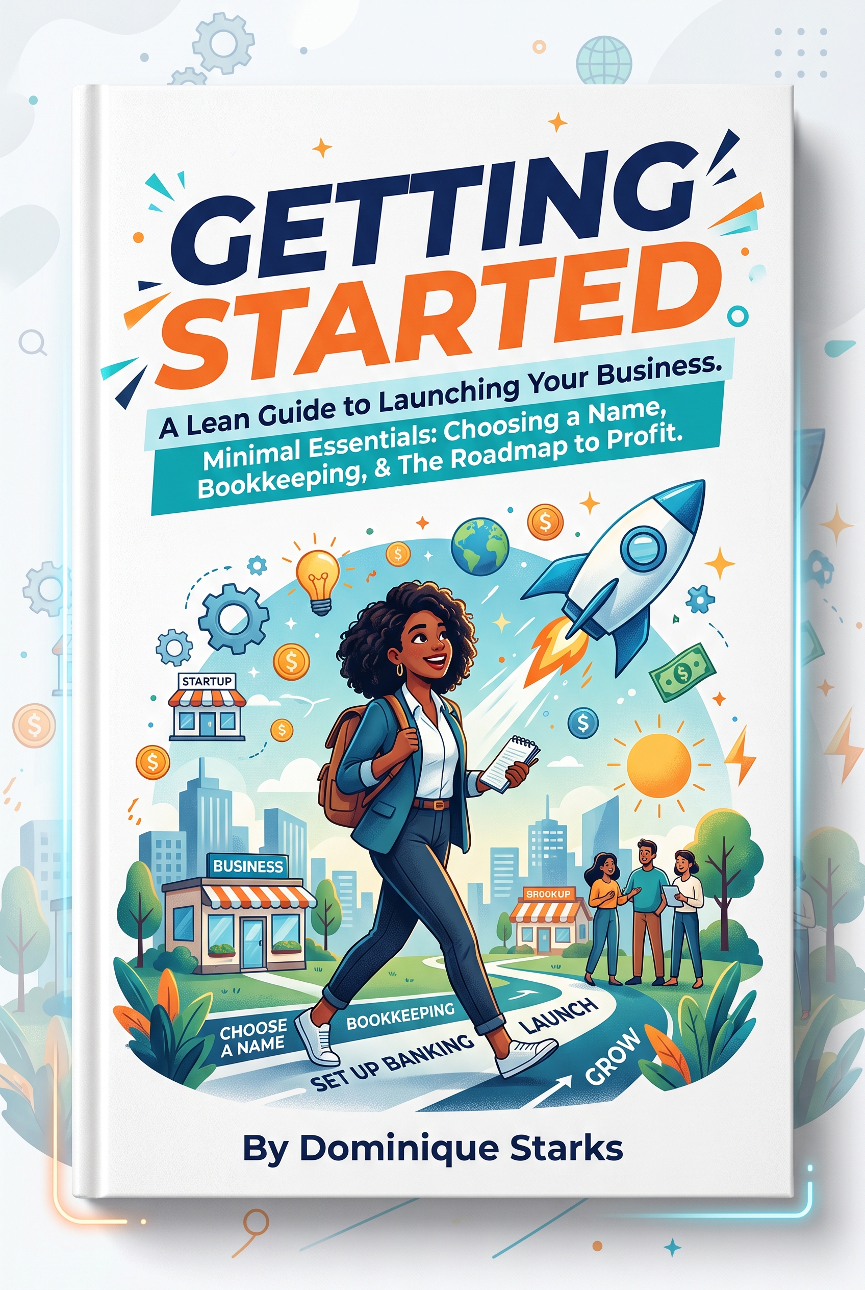 Getting Started: A Lean Guide to Launching Your Business